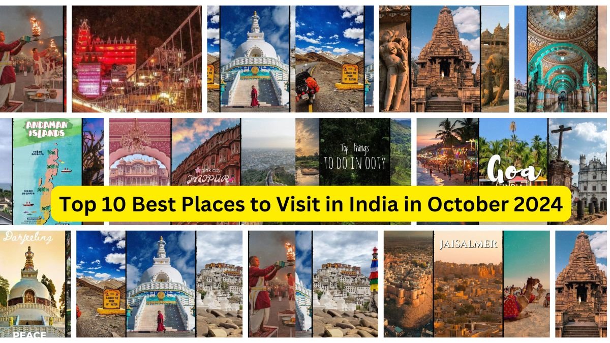 Top 10 Best Places to Visit in India in October 2024