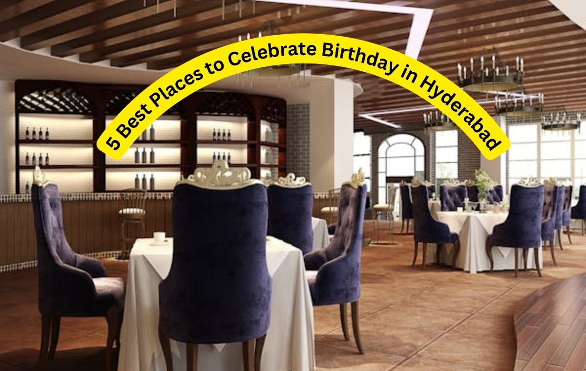 5 Best Places to Celebrate Birthday in Hyderabad