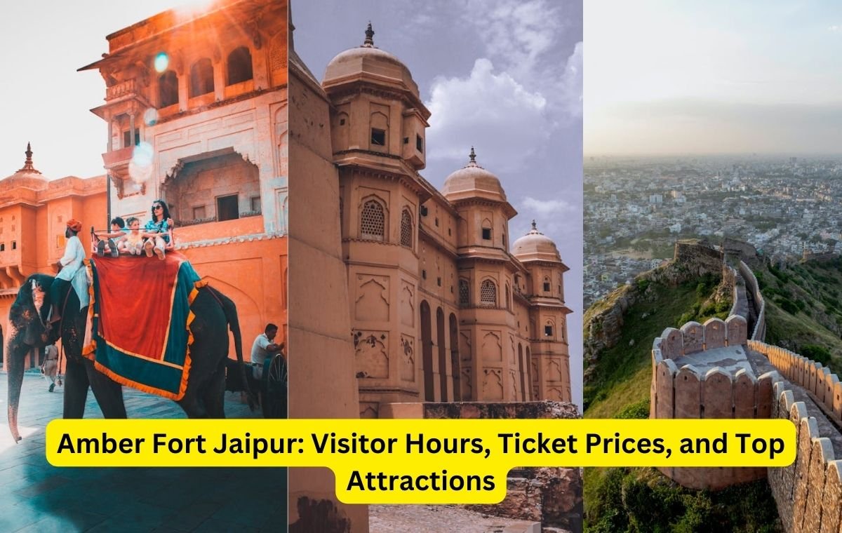 Amber Fort Jaipur: Visitor Hours, Ticket Prices, and Top Attractions