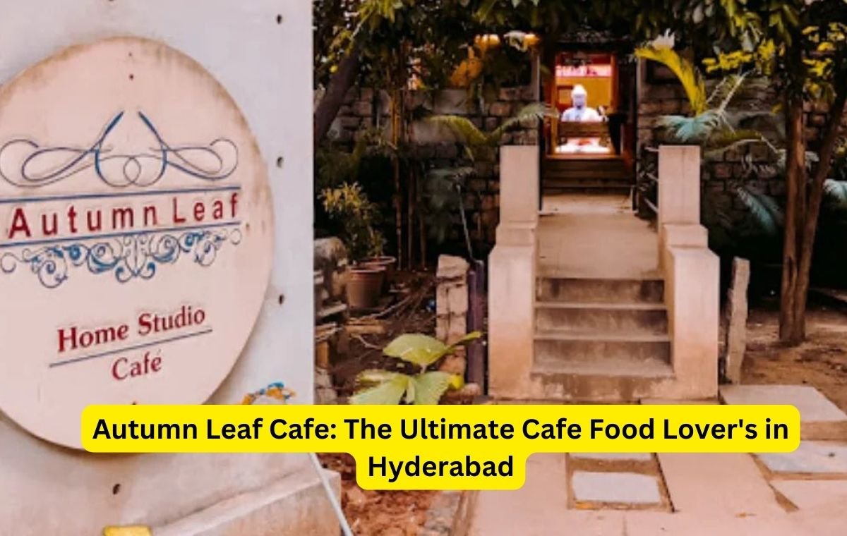 Autumn Leaf Cafe: The Ultimate Cafe Food Lover's in Hyderabad