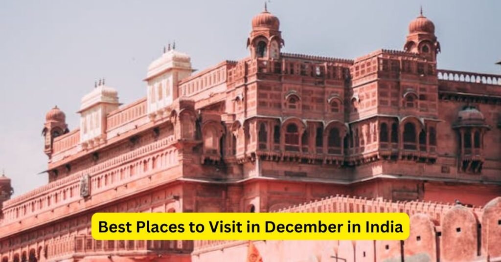 Best Places to Visit in December in India