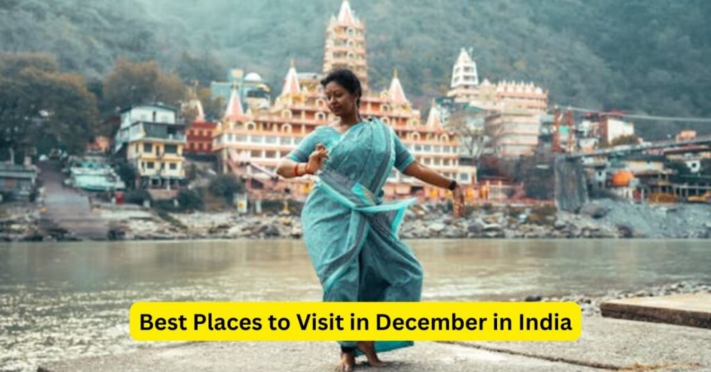 Best Places to Visit in December in India