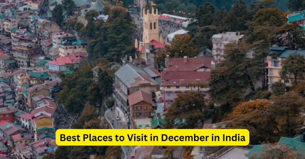 Best Places to Visit in December in India