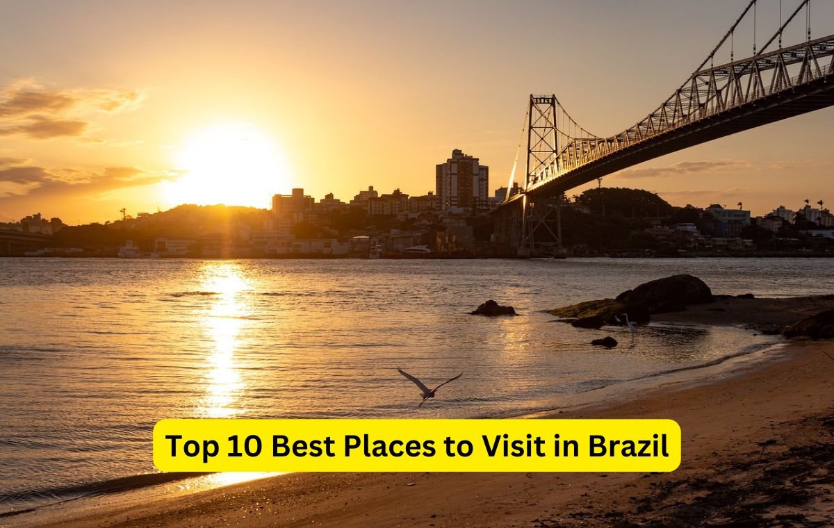 Top 10 Best Places to Visit in Brazil