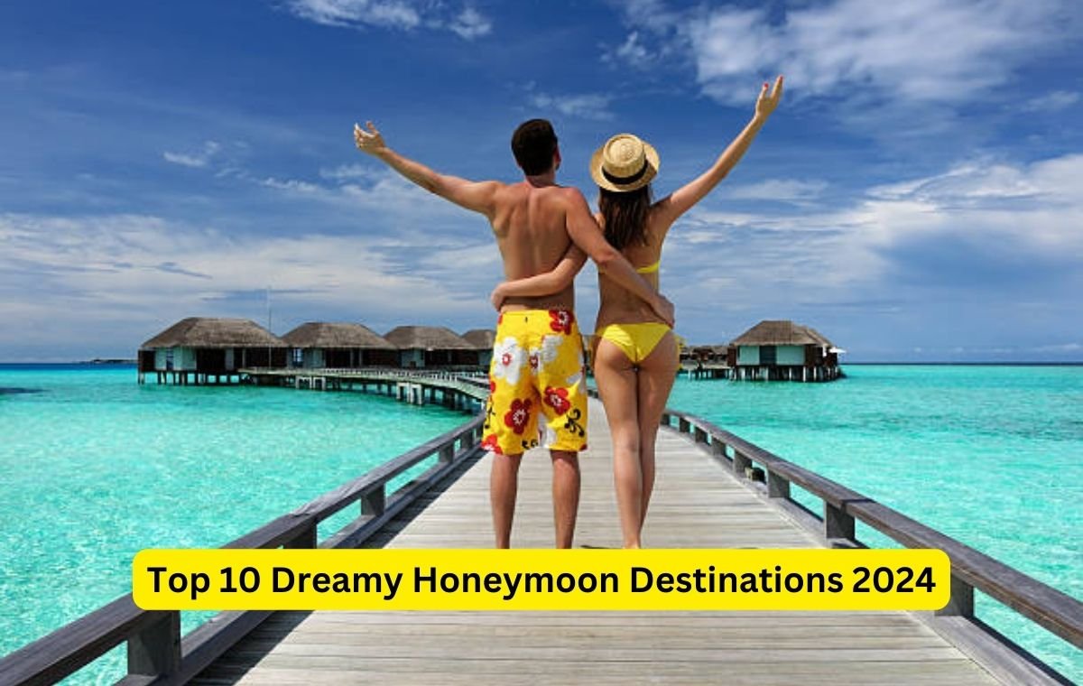 Discover Top 10 Dreamy Honeymoon Destinations 2024