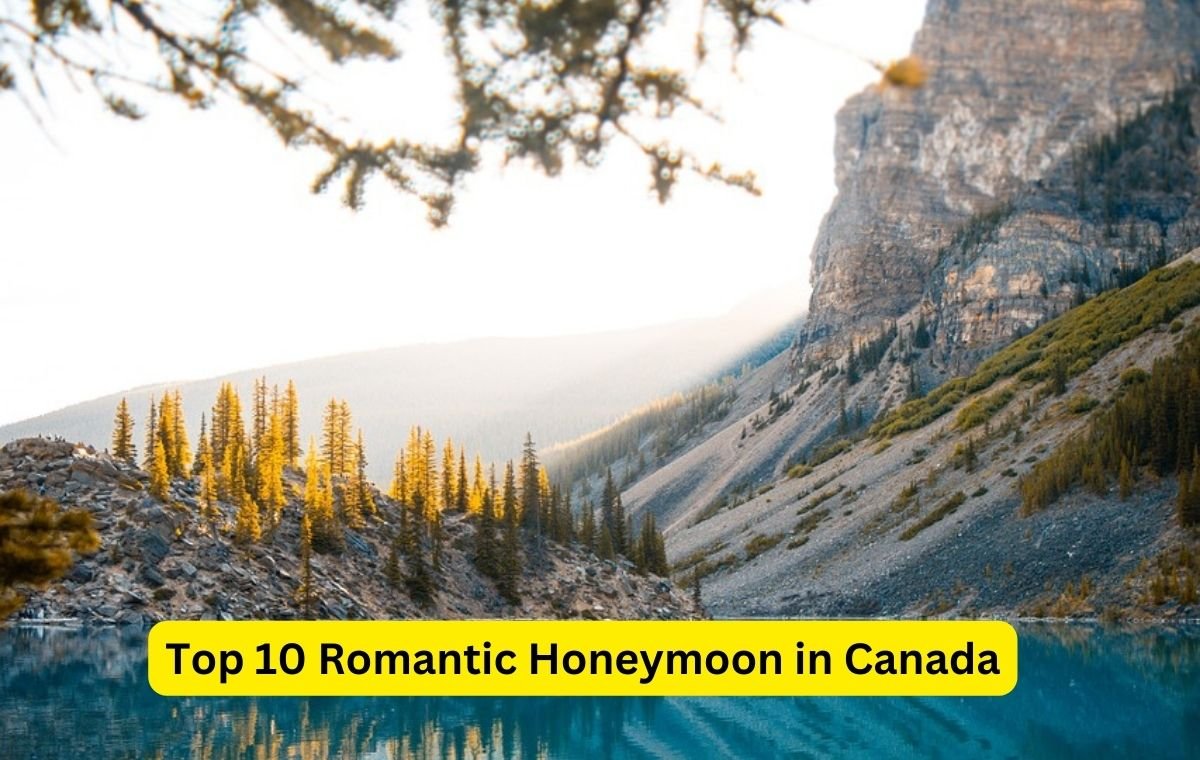 Top 10 Romantic Honeymoon in Canada