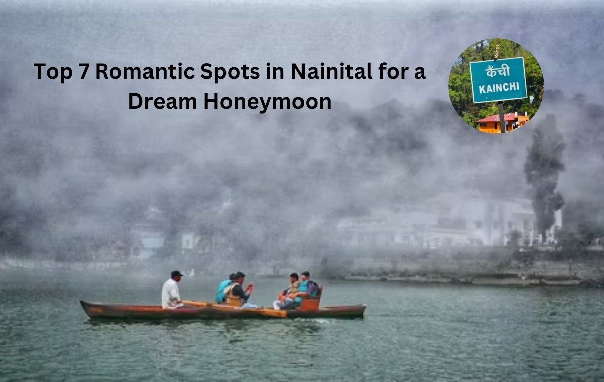 Top 7 Romantic Spots in Nainital for a Dream Honeymoon